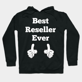 Best Reseller Ever Hoodie